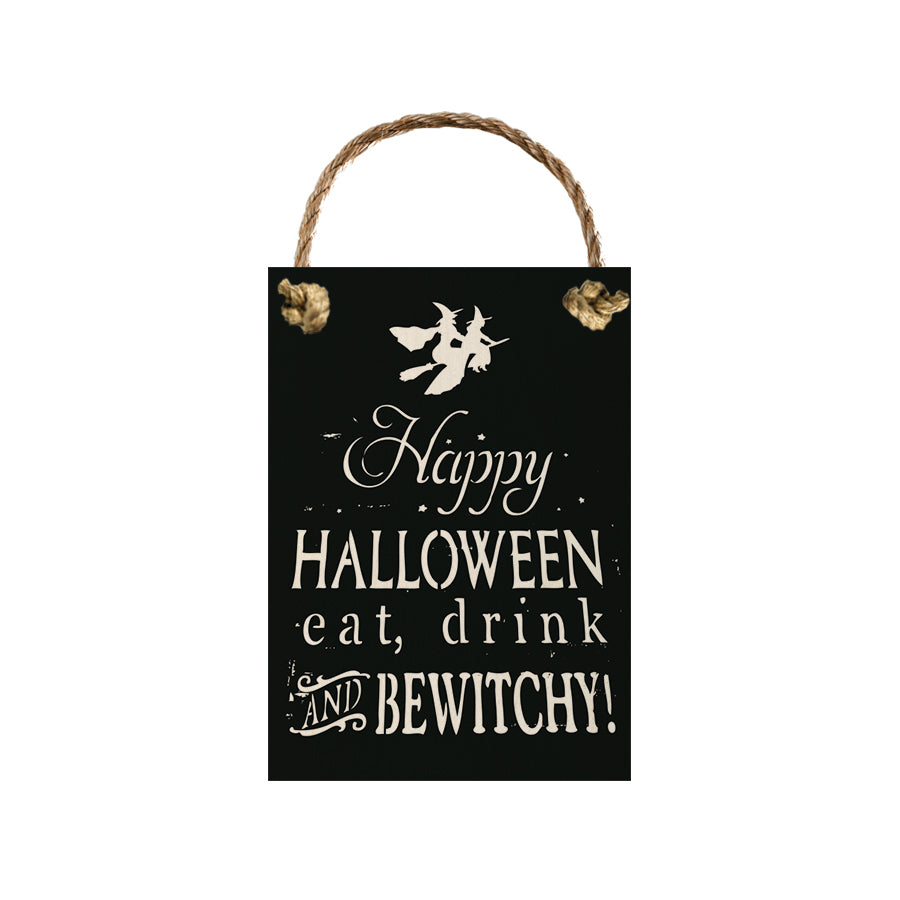 Eat, Drink & Bewitchy Sign 7x10