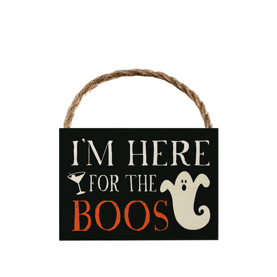 I'm Here for the Boos Sign 7x10