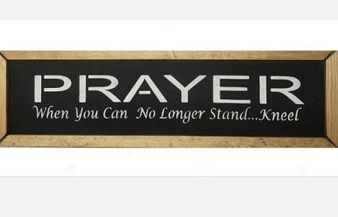 10. Prayer When You Can No Longer Stand Kneel - Real Men Pray Gifts