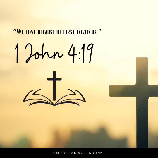 1 John 4:19 images pictures quotes