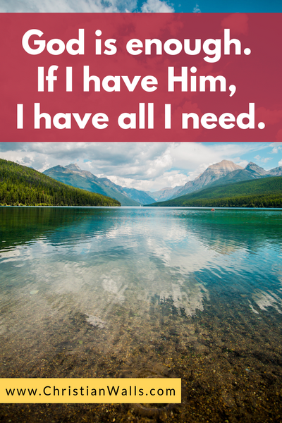 https://cdn.shopify.com/s/files/1/2314/2157/files/God_is_enough_If_I_have_him_I_have_all_I_need_jpg_grande.png?v=1556936404