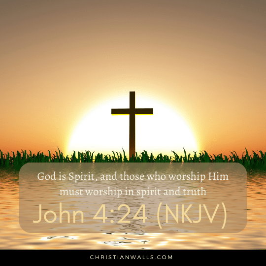 John 4:24 (NKJV) images pictures quotes