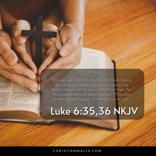 Luke 6:35,36 NKJV images pictures quotes