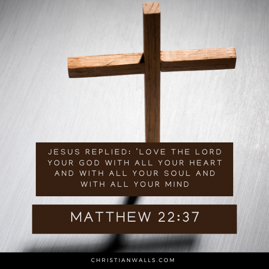 Matthew 22:37 images pictures quotes