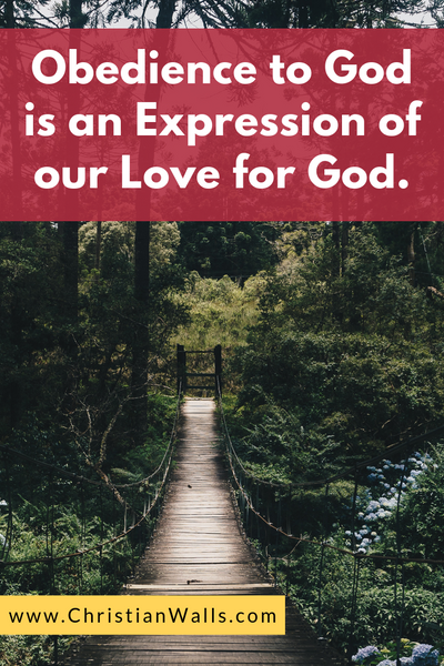 Obedience to God is an expression of our love for God  christian quote