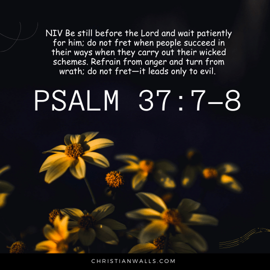 Psalm 37:7-8 images pictures quotes