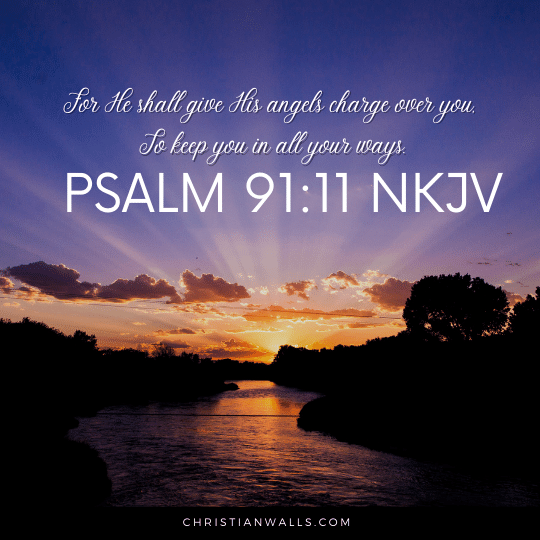 Psalm 91:11 NKJV images pictures quotes