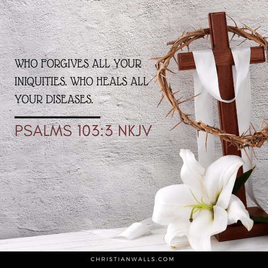 Psalms 103:3 NKJV images pictures quotes