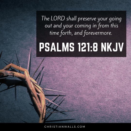 Psalms 121:8 NKJV images pictures quotes