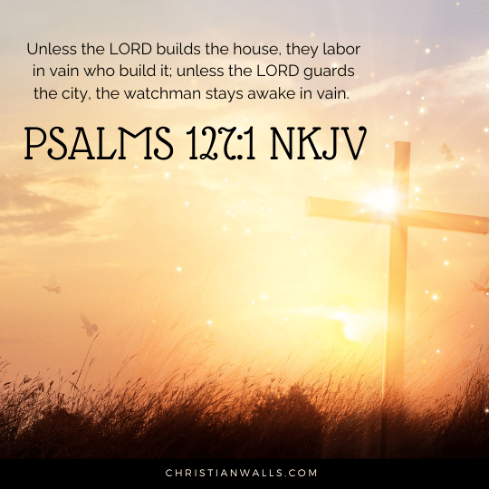Psalms 127:1 NKJV images pictures quotes