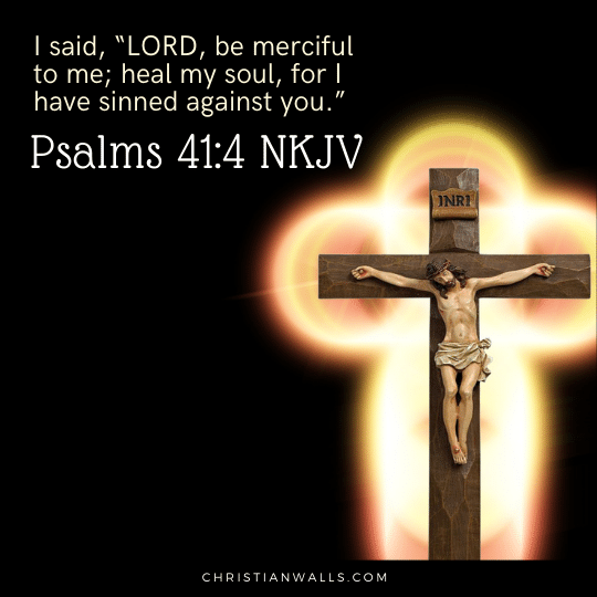 Psalms 41:4 NKJV images pictures quotes