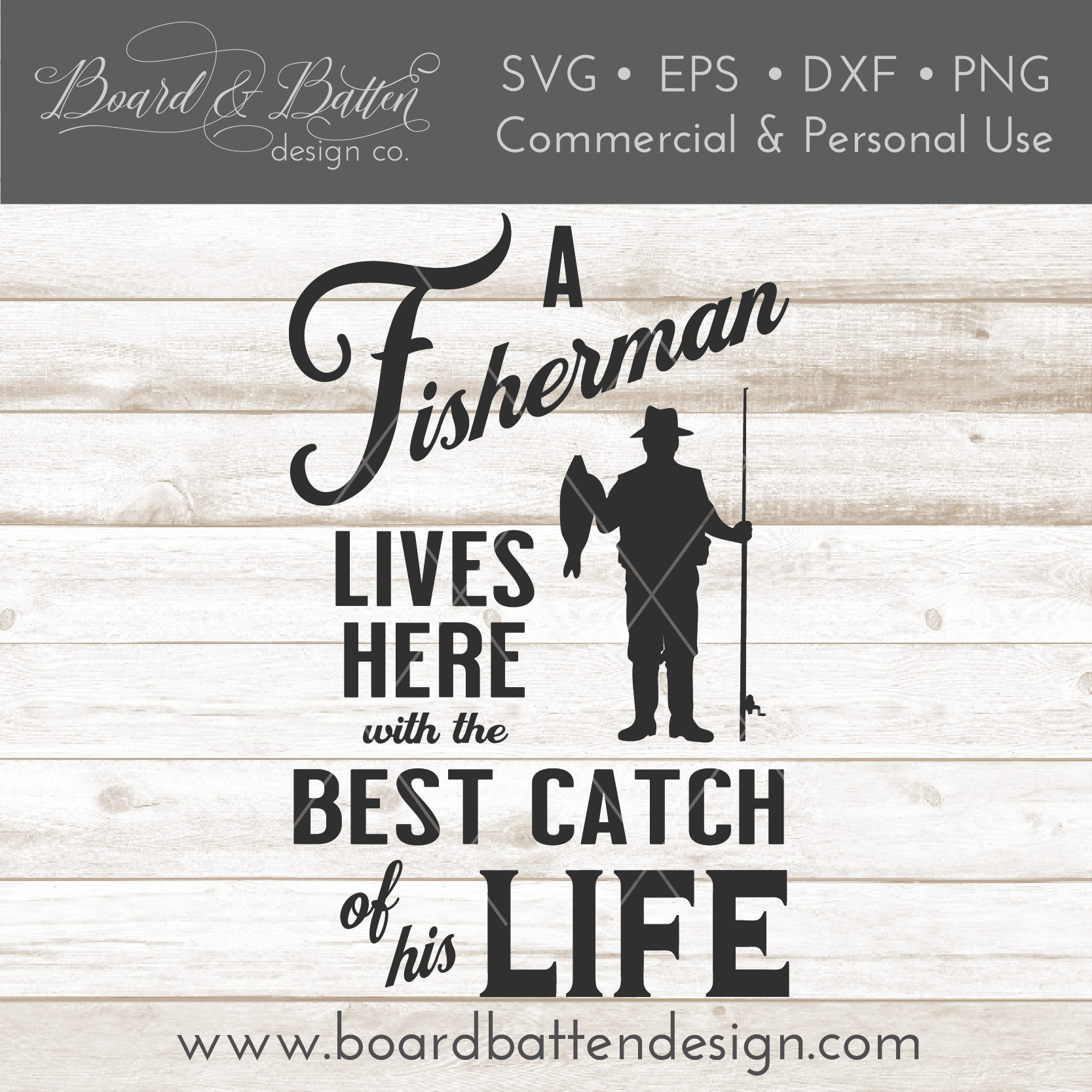 Download A Fisherman Lives Here With The Best Catch Of His Life Svg File For Fi Board Batten Design Co