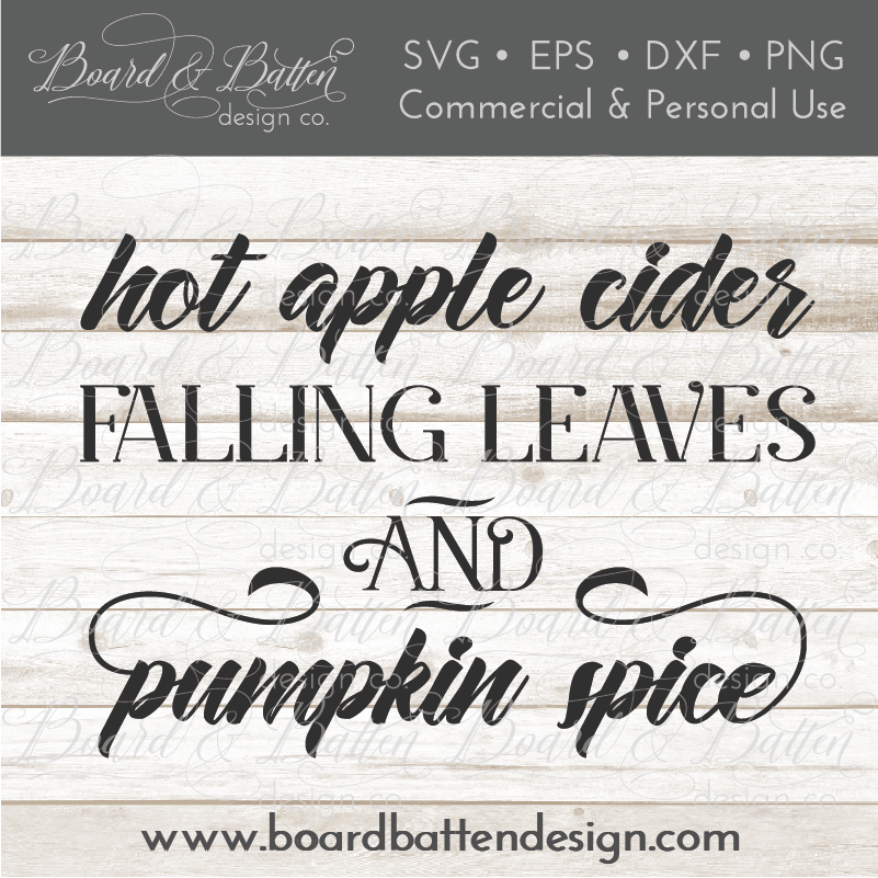 Fall Autumn Svg File Apple Cider Falling Leaves And Pumpkin Spice Board Batten Design Co