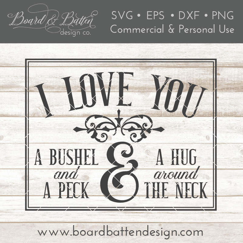 Download I Love You A Bushel And A Peck Svg File Board Batten Design Co