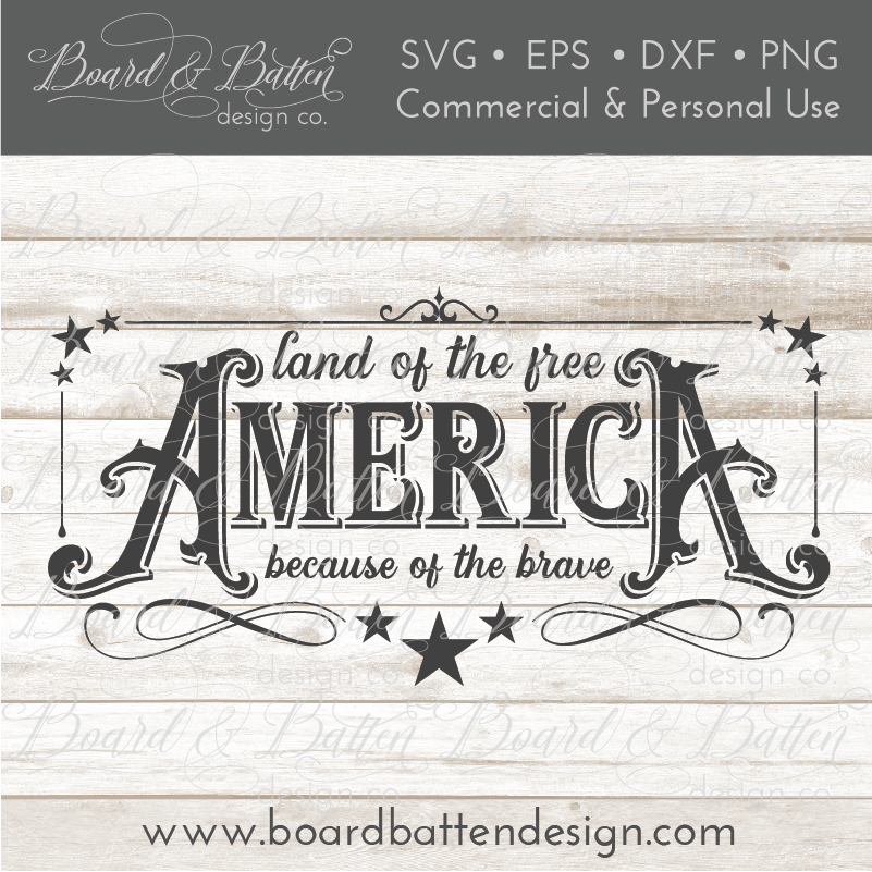 Download America The Land Of The Free Because Of The Brave Svg Board Batten Design Co