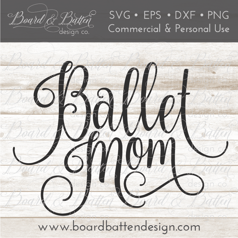 Download Ballet Mom Svg File Board Batten Design Co