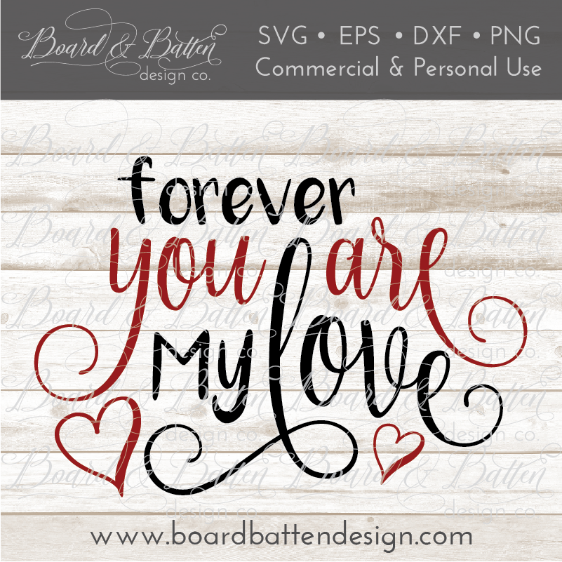 Download Forever You Are My Love Svg File Board Batten Design Co