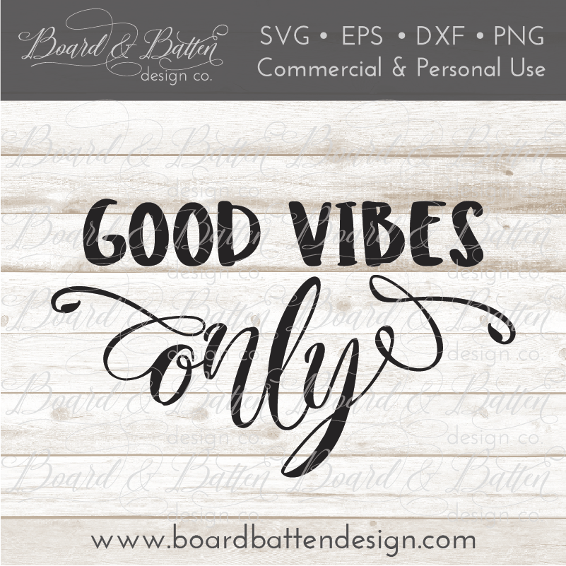 Download Good Vibes Only SVG File - Board & Batten Design Co.