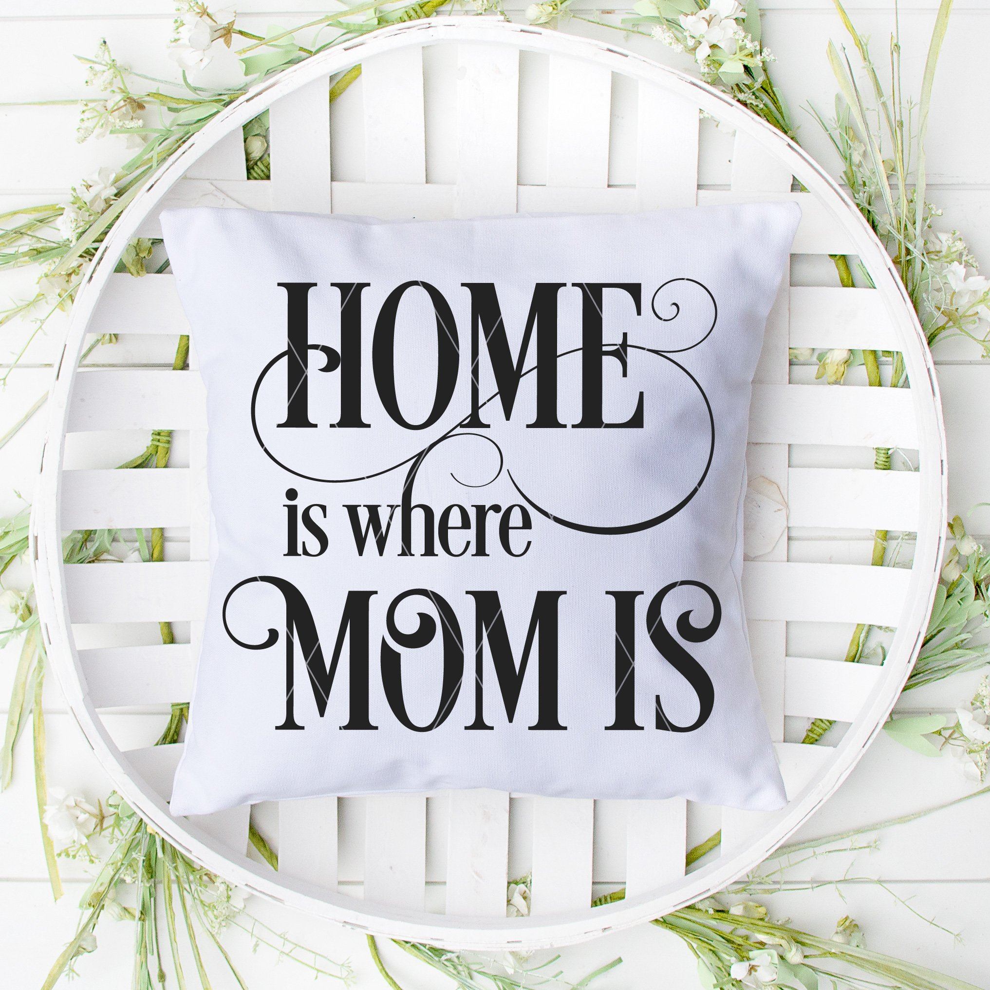 Home Is Where Mom Is SVG File For Mother's Day - Board ...