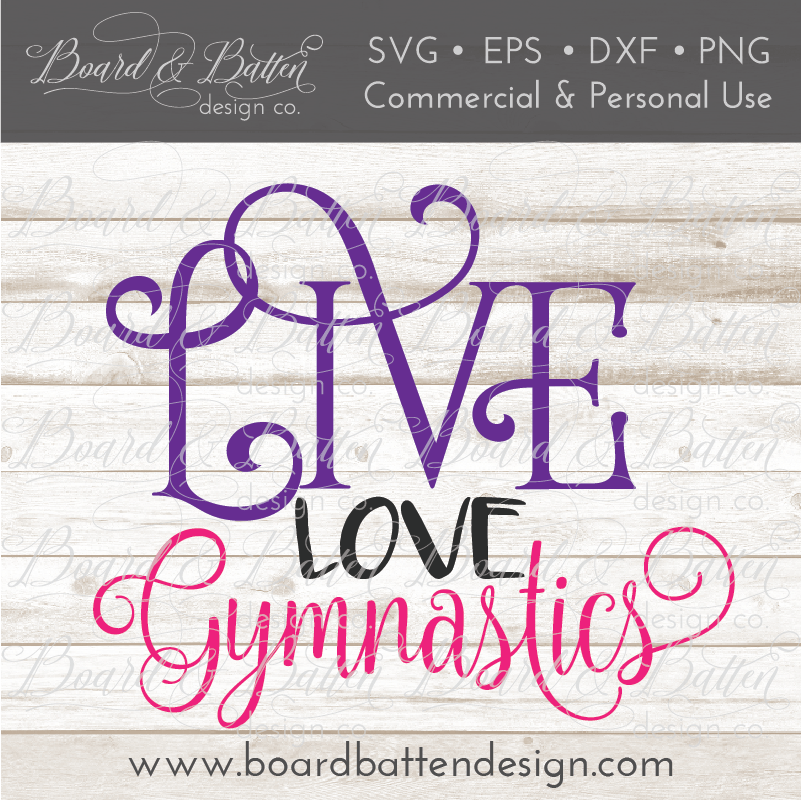 Download Live Love Gymnastics SVG File - Board & Batten Design Co.