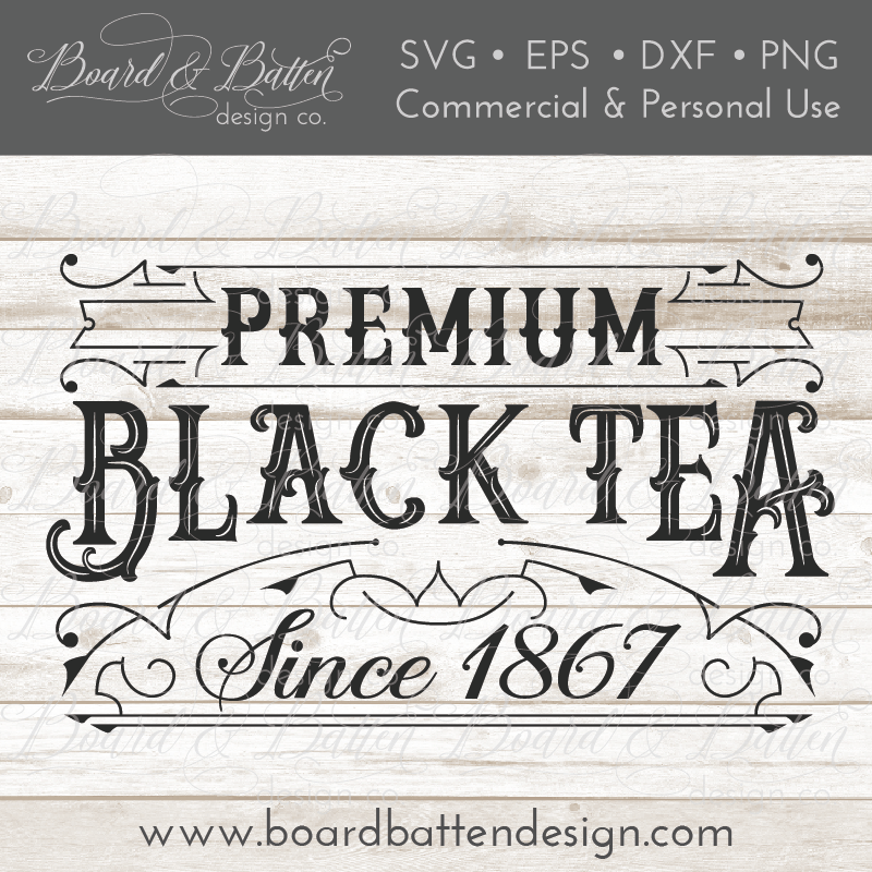Download Premium Black Tea Vintage Label SVG Cutting File - Board & Batten Design Co.