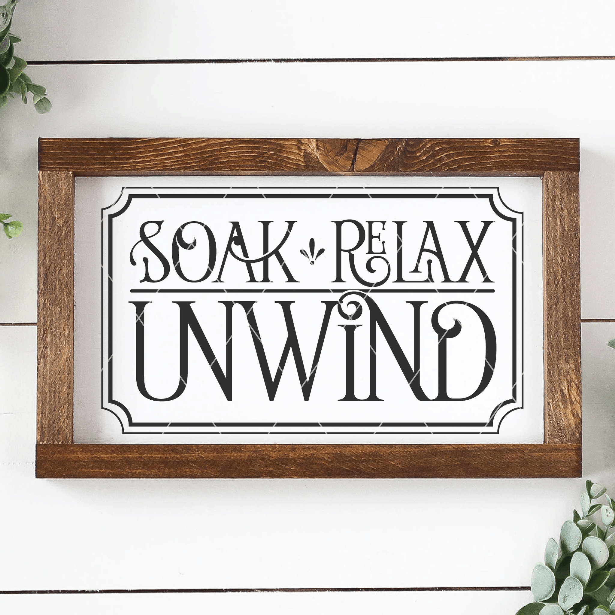 Download Farmhouse Soak Relax Unwind SVG File - Board & Batten ...