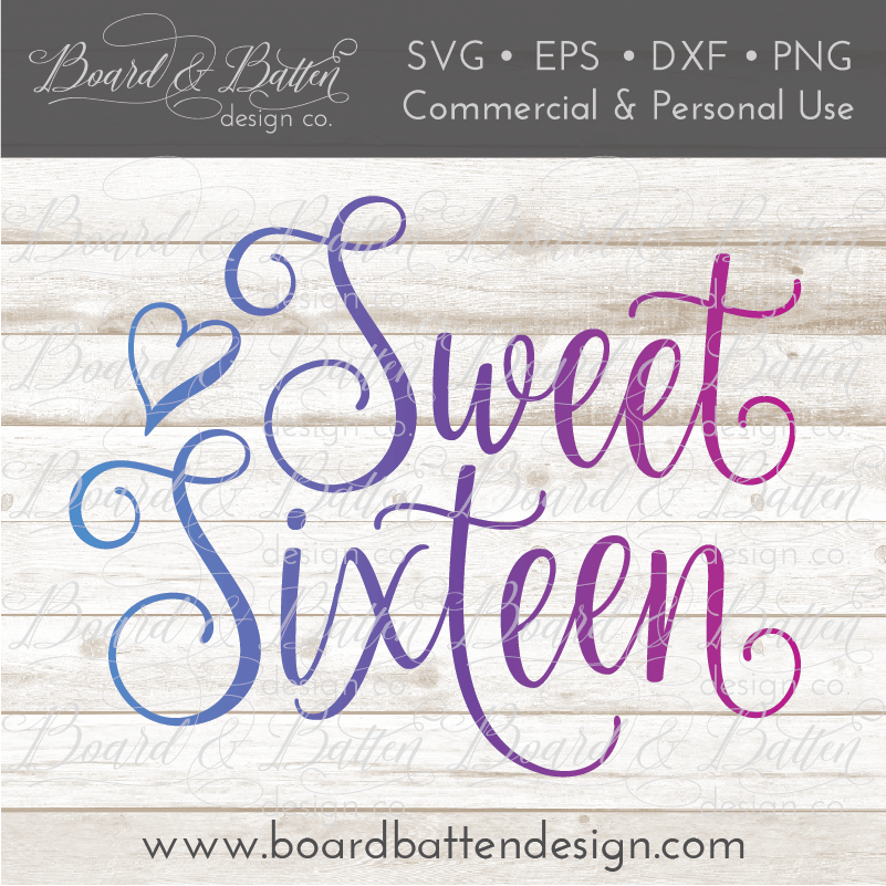 Sweet Sixteen SVG File – Board & Batten Design Co.
