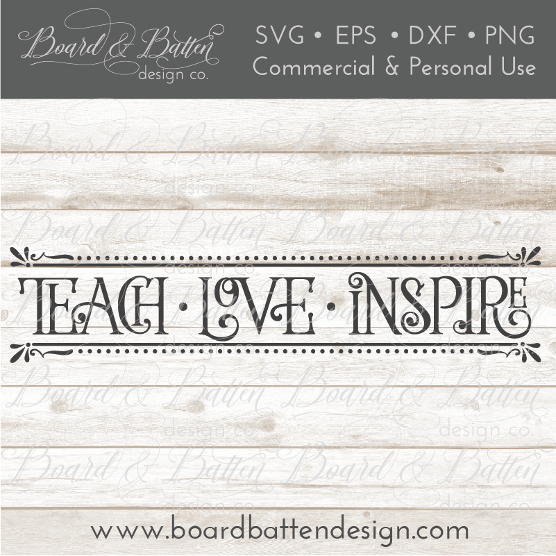 Download Teach Love Inspire Svg Board Batten Design Co