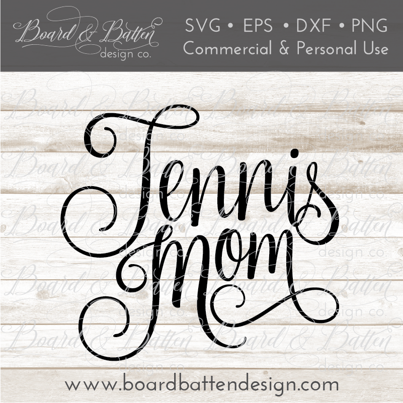 Download Tennis Mom SVG File - Board & Batten Design Co.