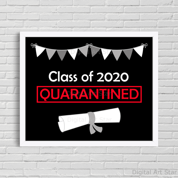 Quarantined Class of 2020 Printable Sign