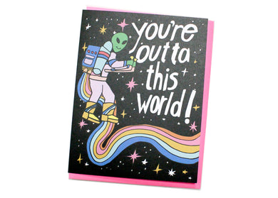 You're Outta This World Card