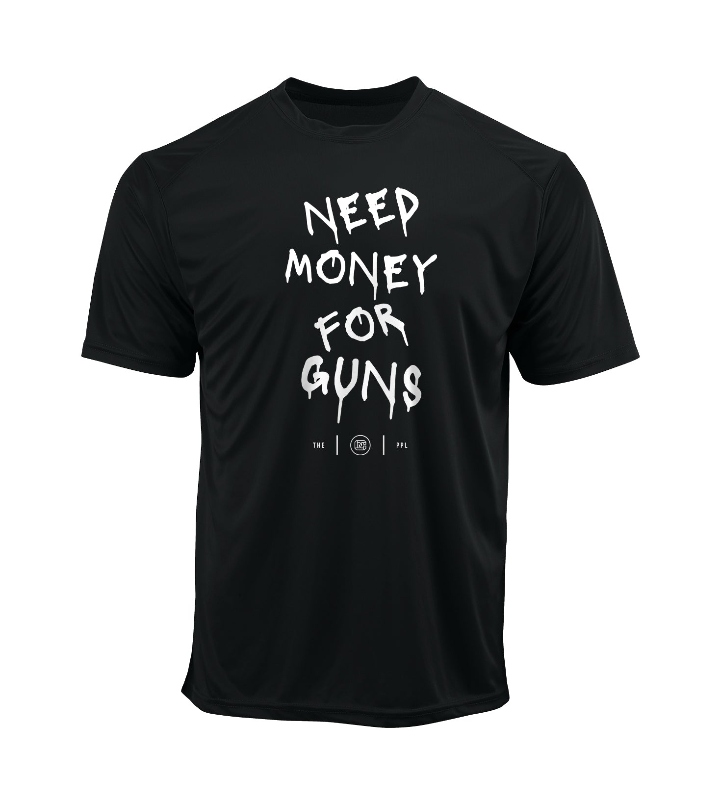 Need Money For Guns Performance Shirt