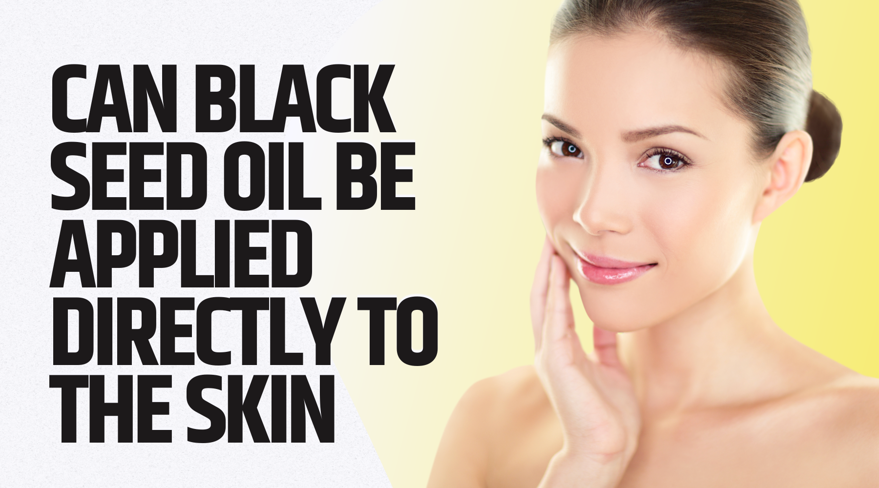 Can Black Seed Oil Be Applied Directly To The Skin – Nature's Blends