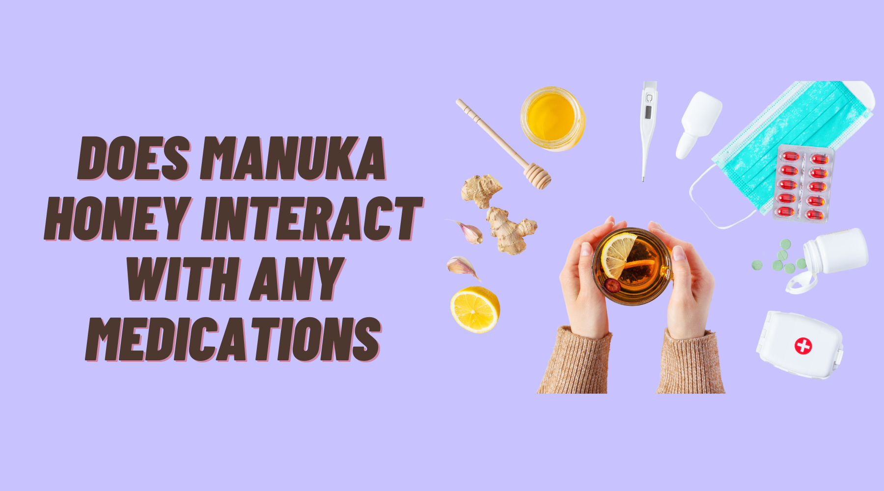 Does Manuka Honey Interact With Any Medications