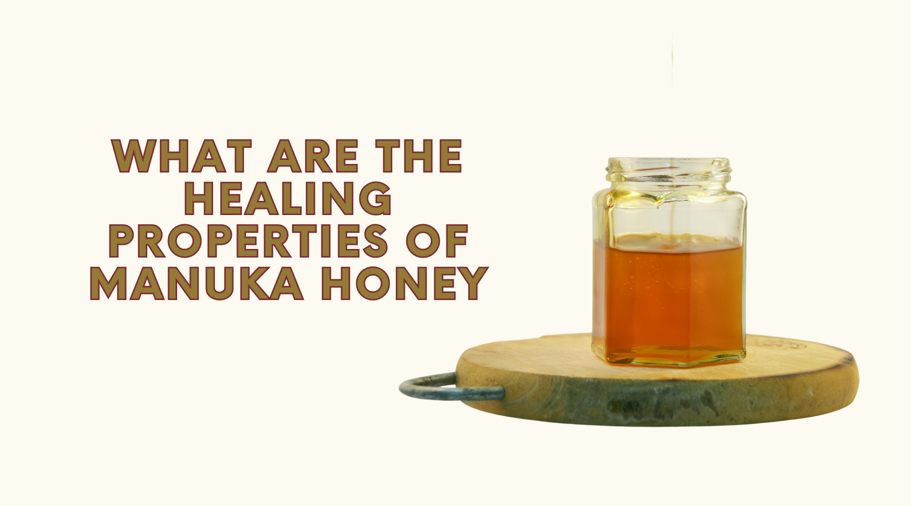 What Are The Healing Properties Of Manuka Honey