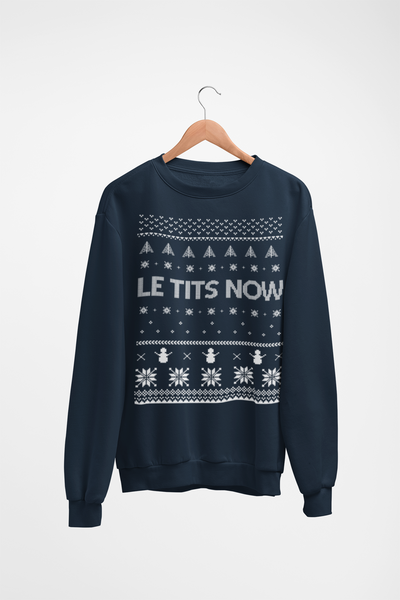 Le Tits Now Ugly Christmas Sweatshirt
