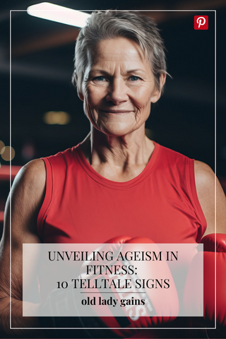 Old Lady Gains 10 Telltale Signs of Ageism in Fitness