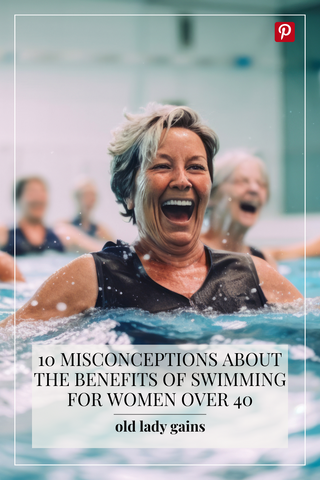 Old Lady Gains Blog 10 Misconceptions About Swimming After Age 40