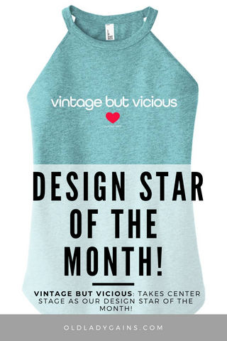 Vintage But Vicious: Takes Center Stage as Our Design Star of the Month