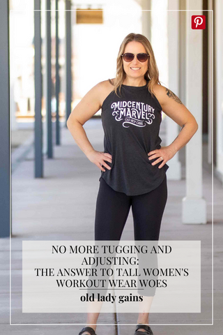 No More Tugging and Adjusting: The Answer to Tall Women's Workout Wear –  Old Lady Gains