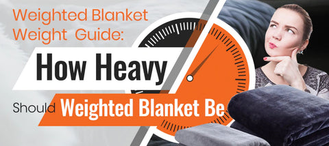 Choosing The Right Size and Weight For Your Weighted Blanket