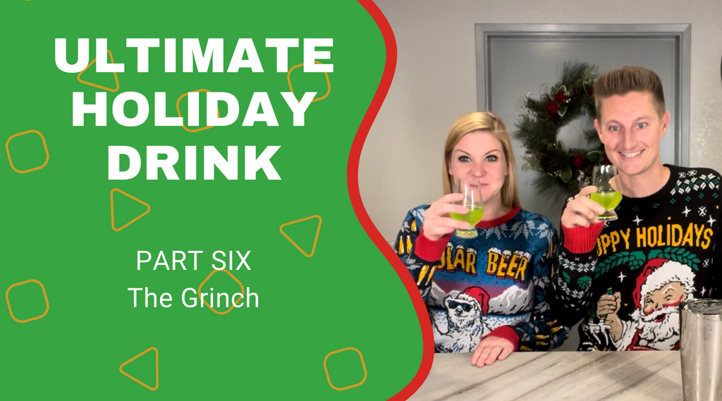 ultimate holiday drink part 6 the grinch