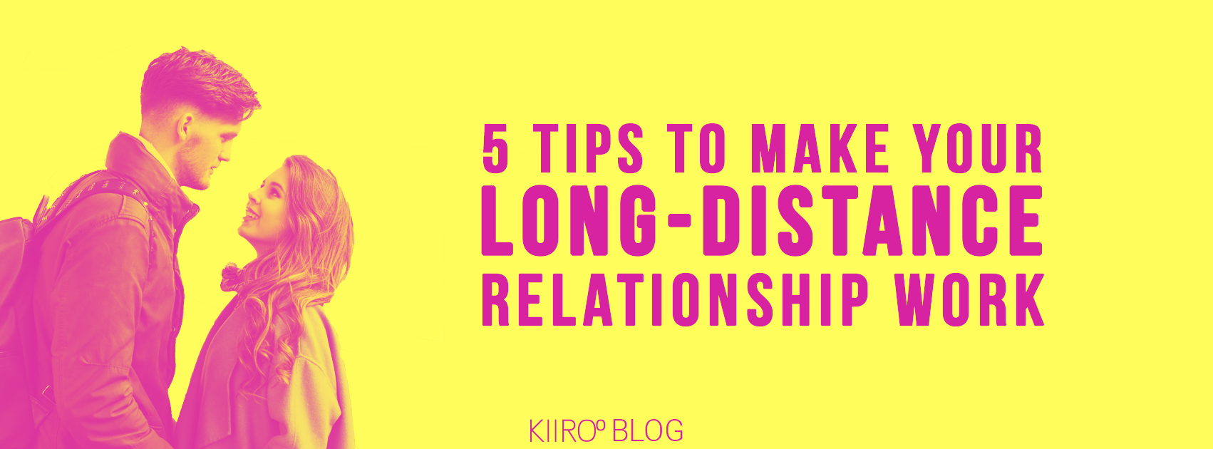 How To Make Your Long Distance Relationship Work Kiiroo® 