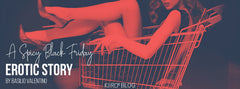 black friday erotic story kiiroo