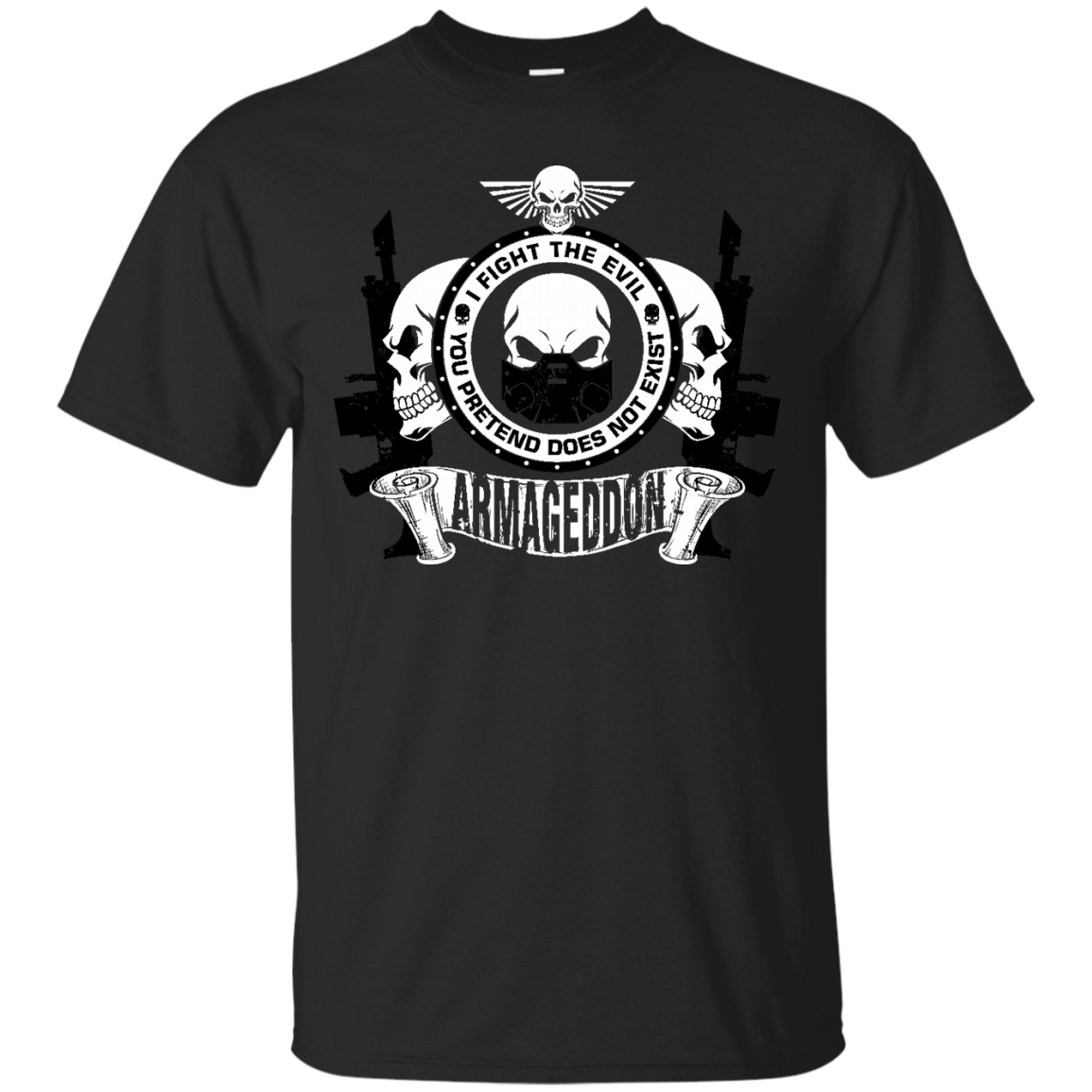 Armageddon Warhammer 40K Shirts I Fight The Evil - Amyna