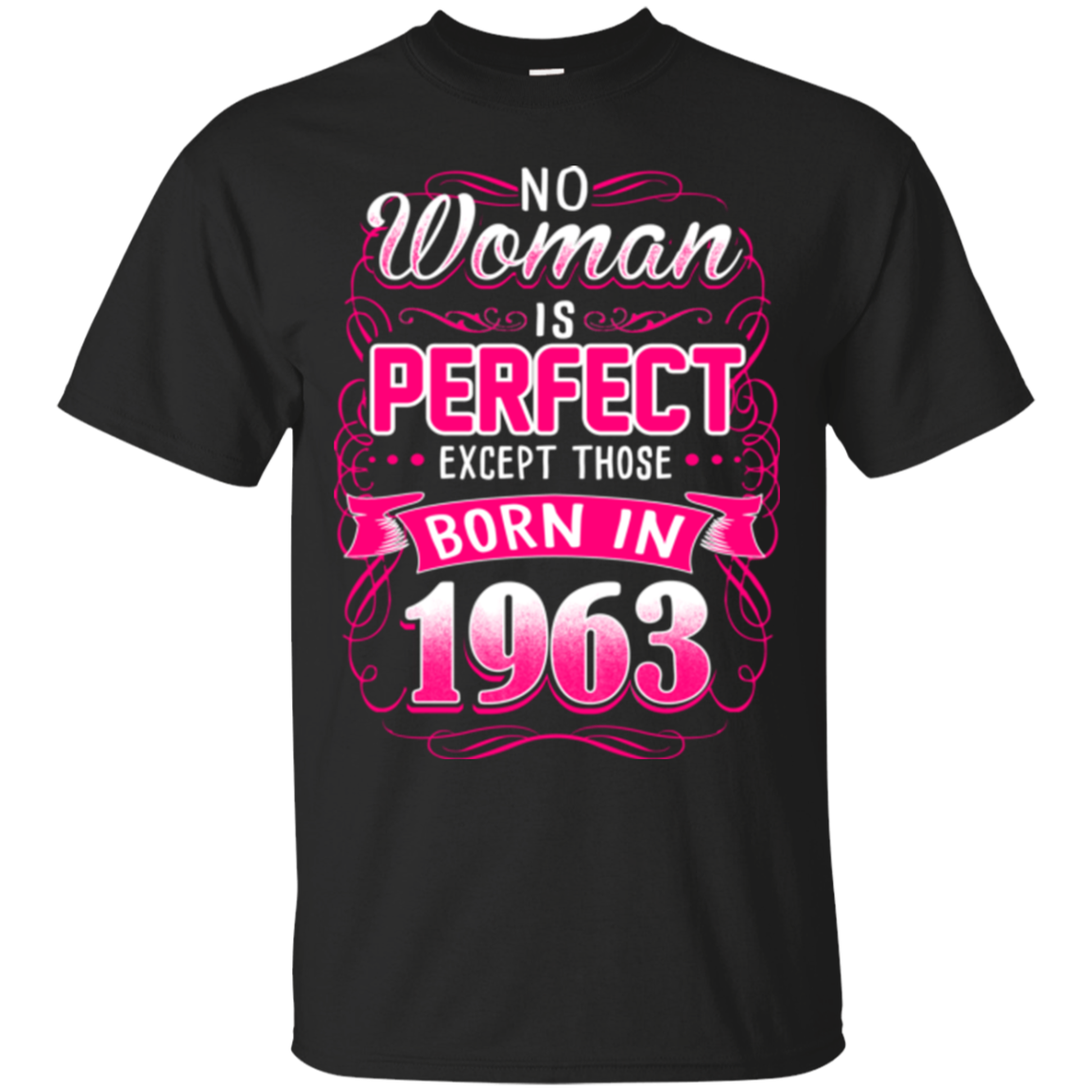 1963 Woman Shirts No Woman Is Perfect Except Those Born In 1963 - Amyna