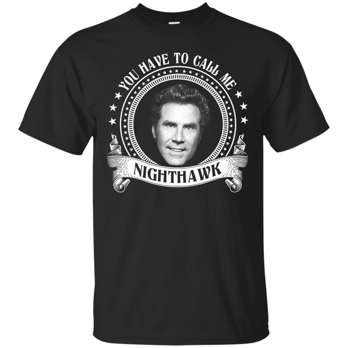 Step Brothers Shirts You Have To Call Me Nighthawk - Teesmiley