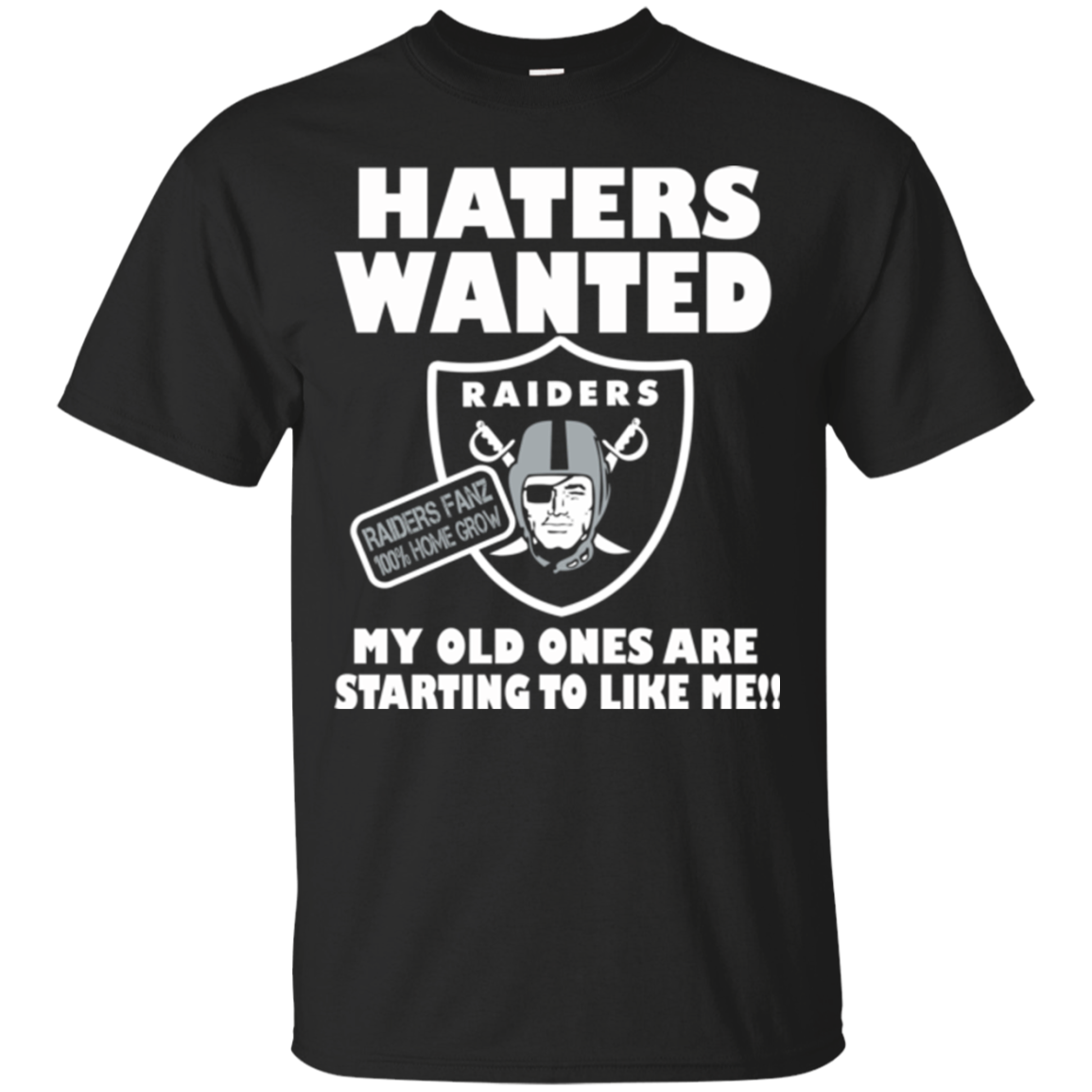 Haters Wanted My Old Ones Are Starting To Like Me Oakland Raiders ...