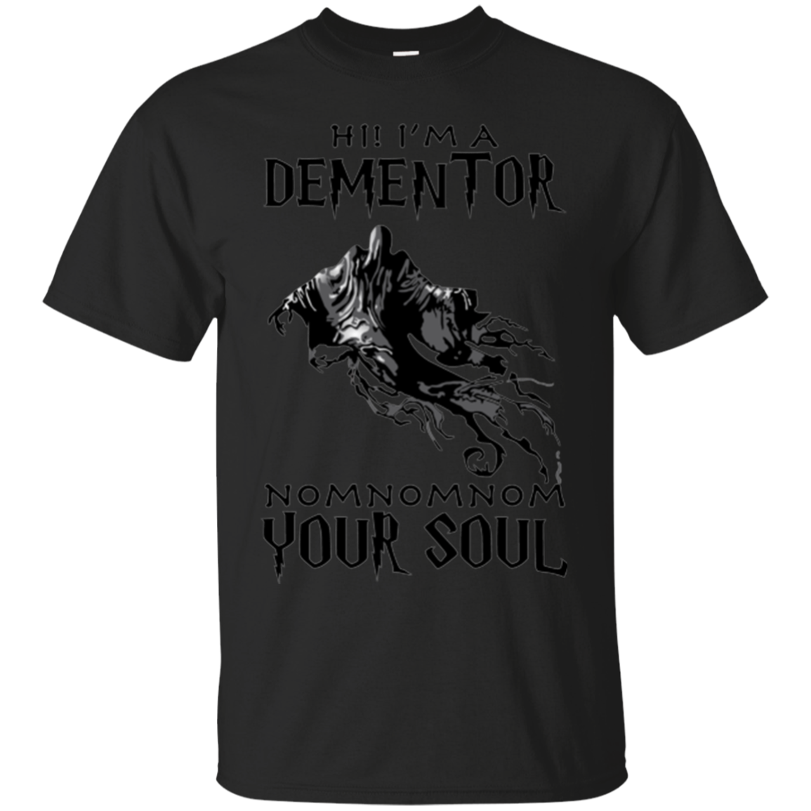 I m A Dementor Nomnomnom Your Soul Dementor Harry Potter Shirts - Teesmiley