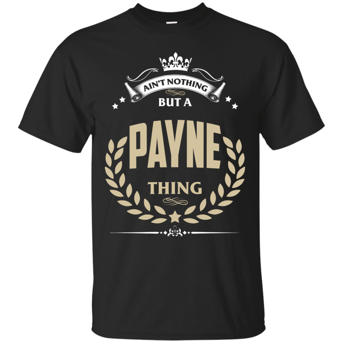 Payne Shirts Ain't Nothing But A Payne Thing - Teesmiley